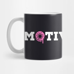 Motivation Donuts Mug